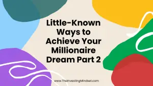 Read more about the article Little Known Ways To Achieve Your Millionaire Dream -Pt2