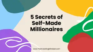 Read more about the article 5 Secrets Of Self-Made Millionaires