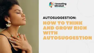 Read more about the article Autosuggestion: How To Think And Grow Rich With Autosuggestion