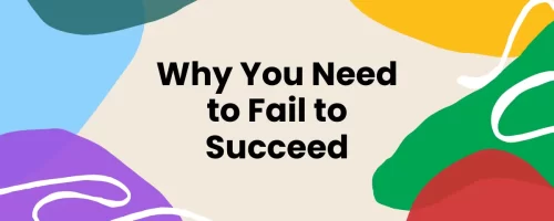 Why You Need To Fail To Succeed