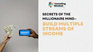 Read more about the article Secret of the Millionaire Mind—Build Multiple Streams of Income