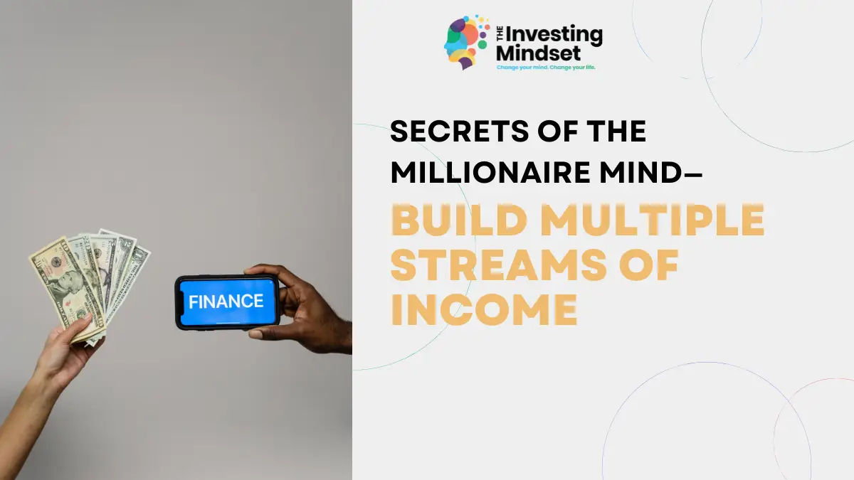 You are currently viewing Secret of the Millionaire Mind—Build Multiple Streams of Income