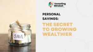 Read more about the article Personal savings: The secret to growing wealthier