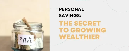 Personal savings: The secret to growing wealthier