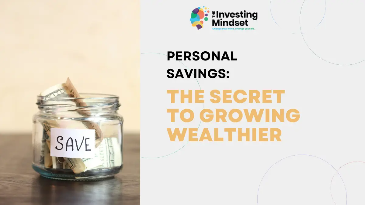 You are currently viewing Personal savings: The secret to growing wealthier