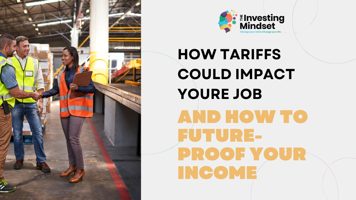 You are currently viewing How Tariffs Could Impact  Your Job-And How to  Future-Proof Your Income