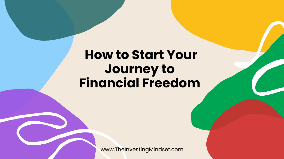 You are currently viewing How to Start Your Journey to Financial Freedom