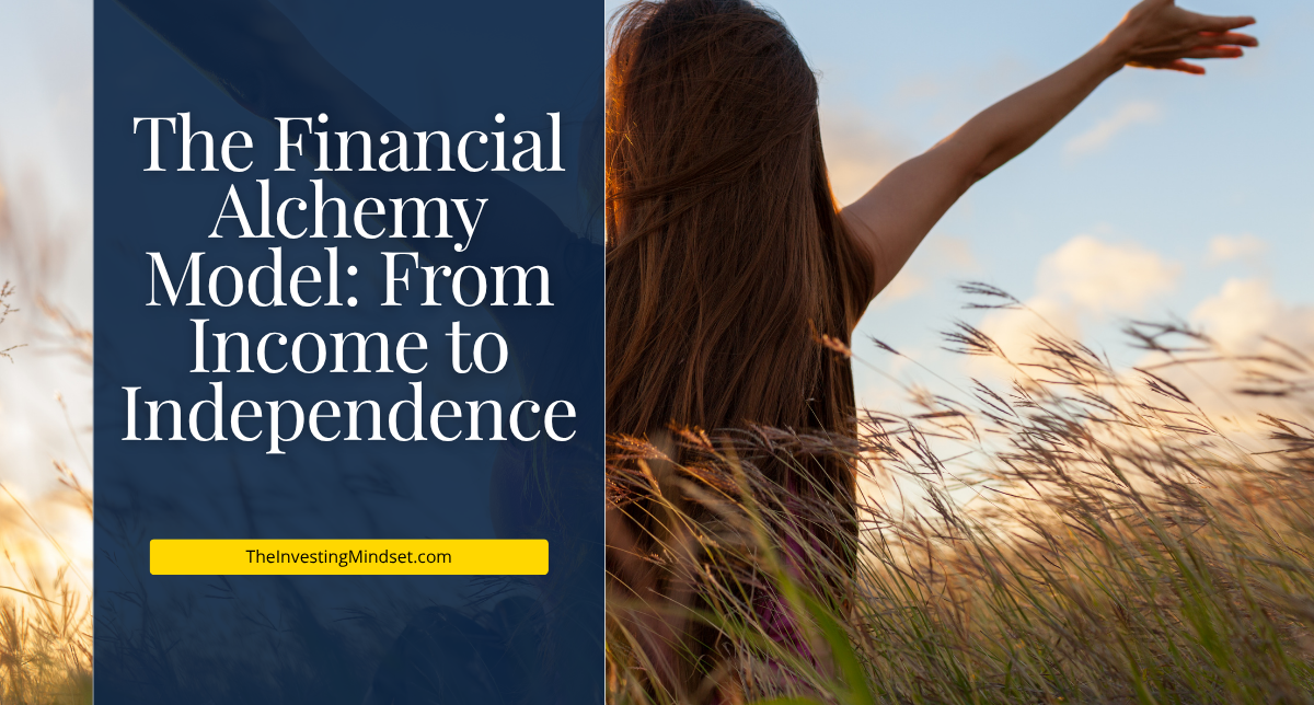 Read more about the article The Financial Alchemy Model: From Income to Independence