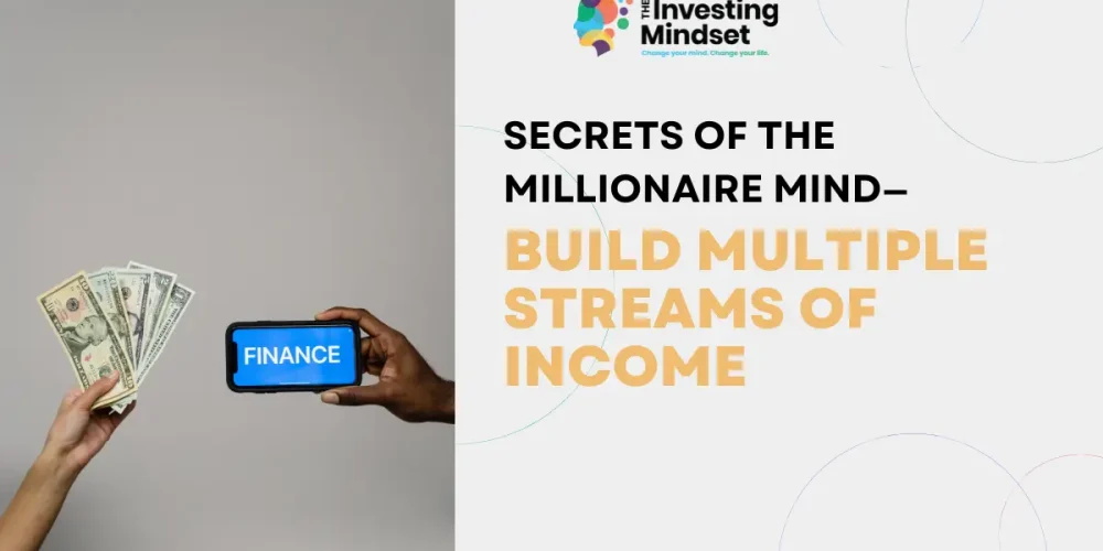 Secret of the Millionaire Mind—Build Multiple Streams of Income