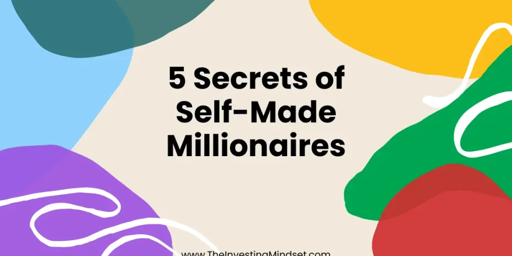 self-made millionaires theinvestingmindset.com