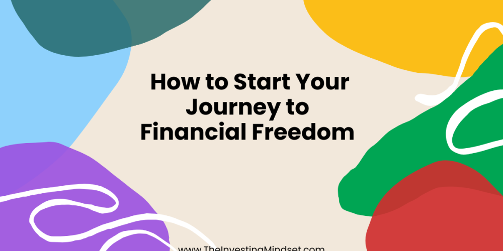 How to Start Your Journey to Financial Freedom
