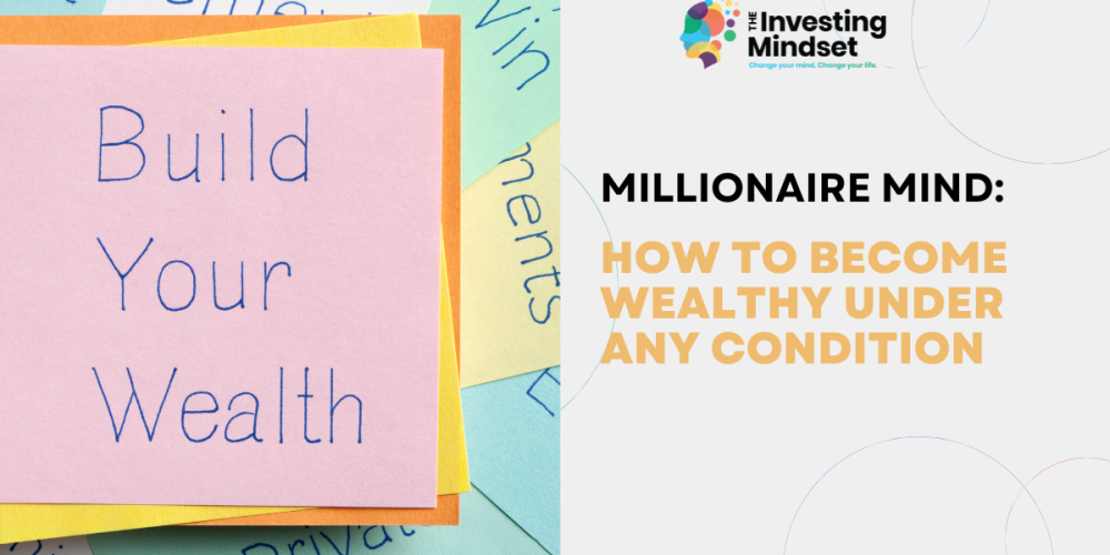 how to become wealthy in any economic condition theinvestingmindset.com