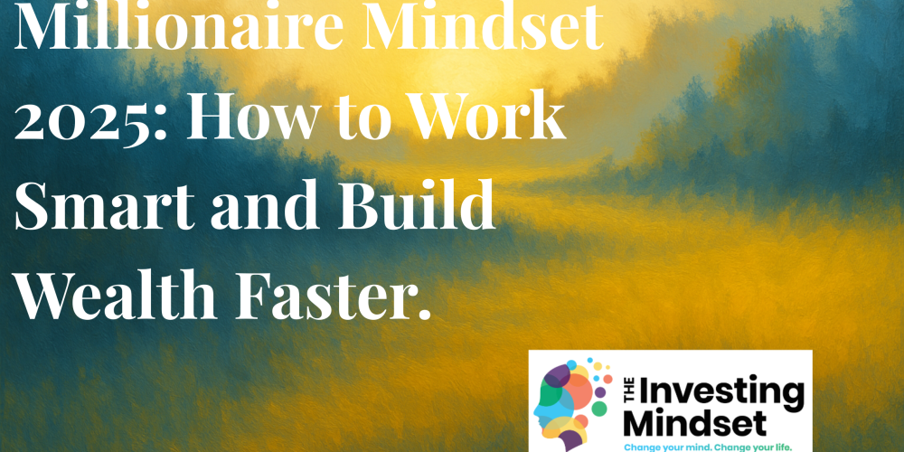 Millionaire Mindset(2025): How To Work Smart Like A Millionaire